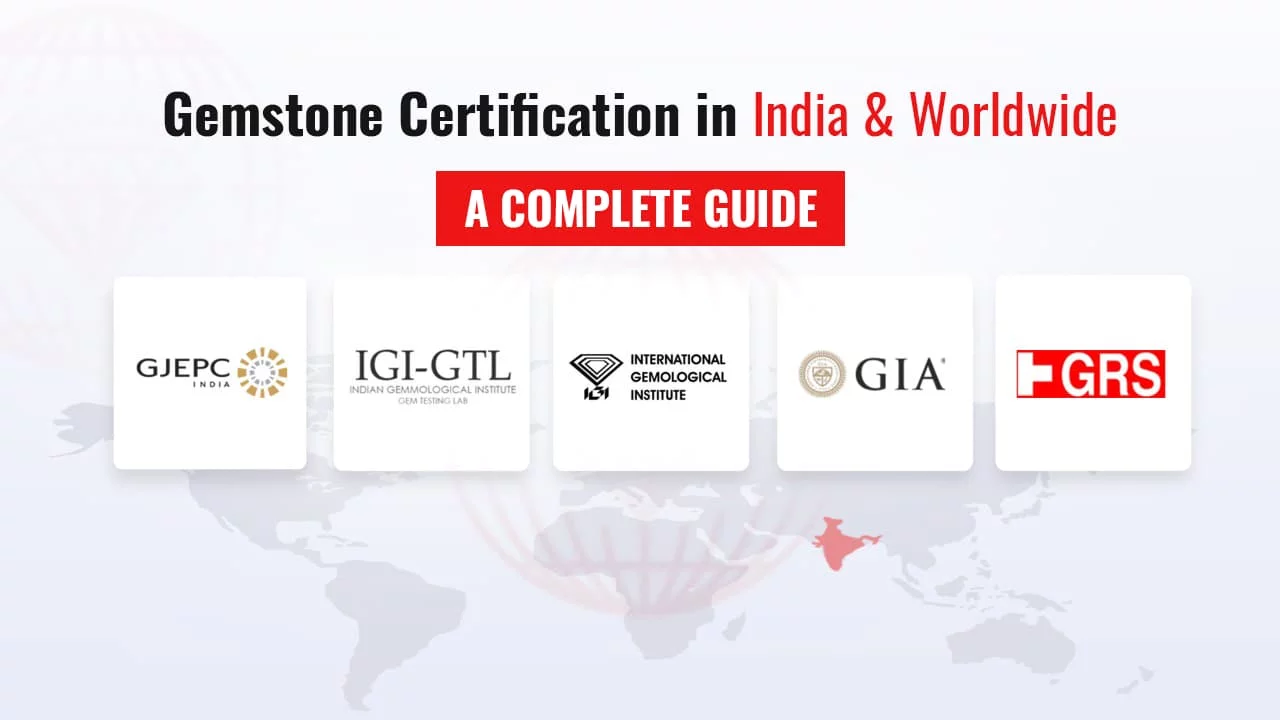 Gemstone certification in India and worldwide